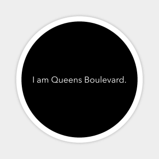 I am Queens Boulevard. Magnet